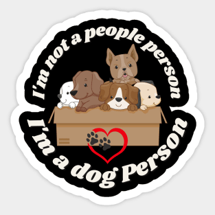 I'm not a people person, I'm a dog person Sticker